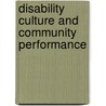 Disability Culture And Community Performance door Petra Kuppers
