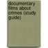 Documentary Films About Crimes (Study Guide)