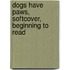 Dogs Have Paws, Softcover, Beginning to Read