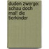 Duden Zwerge: Schau doch mal! Die Tierkinder