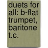 Duets For All: B-Flat Trumpet, Baritone T.C. by Kenneth Henderson