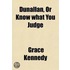 Dunallan, Or, Know What You Judge (Volume 2)