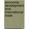 Economic Development And International Trade door Ippei Yamazawa