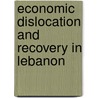 Economic Dislocation And Recovery In Lebanon door International Monetary Fund