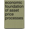Economic Foundation Of Asset Price Processes door H. Schneeweiss