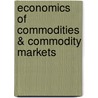 Economics Of Commodities & Commodity Markets door Alexander G. Tvalchrelidze