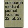 Edinburgh Medical Journal (Volume 32, Pt. 2) door Unknown Author
