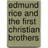 Edmund Rice and the First Christian Brothers