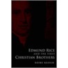 Edmund Rice and the First Christian Brothers by Daire Keogh