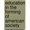 Education in the Forming of American Society door Bernard Bailyn