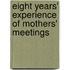 Eight Years' Experience Of Mothers' Meetings