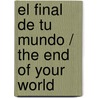 El Final De Tu Mundo / The End Of Your World door Adyashanti
