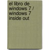 El Libro De Windows 7 / Windows 7 Inside Out by Craig Stinson