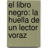 El Libro Negro: La Huella De Un Lector Voraz door Andres Caicedo