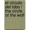 El circulo del lobo / The Circle of the Wolf door Antonio Calzado Garcia