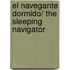 El navegante dormido/ The Sleeping Navigator