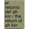 El retorno del Ah Kin / The Return of Ah Kin door Jose Luis Murra