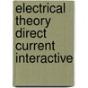 Electrical Theory Direct Current Interactive by Delmar Publishers