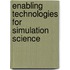 Enabling Technologies For Simulation Science