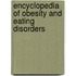 Encyclopedia Of Obesity And Eating Disorders