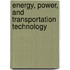 Energy, Power, and Transportation Technology