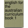 English For The Australian Curriculum Book 1 by Pamela Macintyre