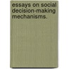 Essays On Social Decision-Making Mechanisms. by Yukio Koriyama