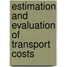 Estimation And Evaluation Of Transport Costs by Publishing Oecd Publishing