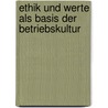 Ethik Und Werte Als Basis Der Betriebskultur by Jan Westphal
