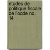 Etudes de Politique Fiscale de L'Ocde No. 14 door Publishing Oecd Publishing