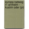 Europa Radweg R1 Arnheim - Kustrin Oder (Pi) door Onbekend