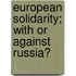 European Solidarity; With Or Against Russia?