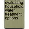 Evaluating Household Water Treatment Options door World Health Organisation