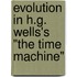 Evolution In H.G. Wells's "The Time Machine"