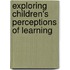 Exploring Children's Perceptions Of Learning