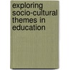 Exploring Socio-Cultural Themes in Education door Joan Strouse