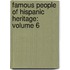 Famous People Of Hispanic Heritage: Volume 6