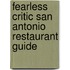 Fearless Critic San Antonio Restaurant Guide