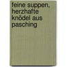Feine Suppen, herzhafte Knödel aus Pasching by Helga Kirchmayr