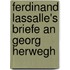 Ferdinand Lassalle's Briefe An Georg Herwegh