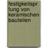 Festigkeitspr Fung Von Keramischen Bauteilen