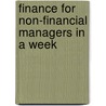 Finance For Non-Financial Managers In A Week by Roger Mason