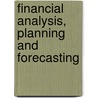 Financial Analysis, Planning And Forecasting by John C. Lee