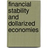Financial Stability And Dollarized Economies door Anne-Marie Gulde
