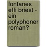 Fontanes Effi Briest - Ein Polyphoner Roman? door Eva Lippold
