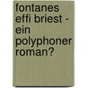 Fontanes Effi Briest - Ein Polyphoner Roman? by Eva Lippold