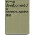 Formal Development Of A Network-Centric Rtos