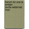 French For Oral & Written Rev5e-Wkbk/Lab Man door Carlutt