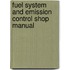 Fuel System and Emission Control Shop Manual