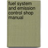 Fuel System and Emission Control Shop Manual door Warren M. Farnell